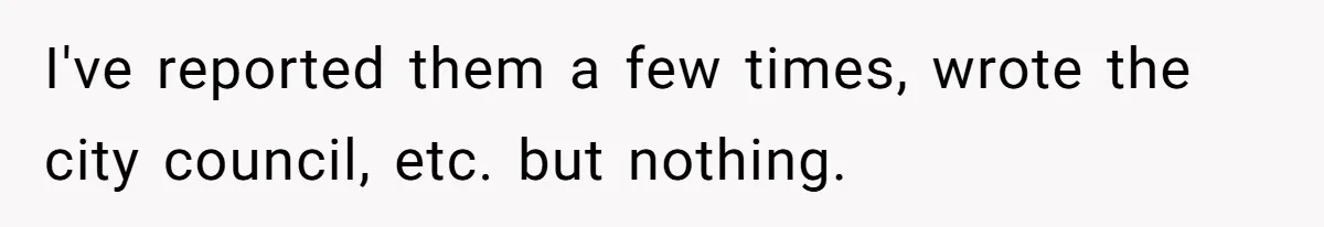 Parents Refused to Control Their Screaming Kids for Years - Until the Neighborhood Fought Back With Music I've reported them a few times, wrote the city council, etc. but nothing.