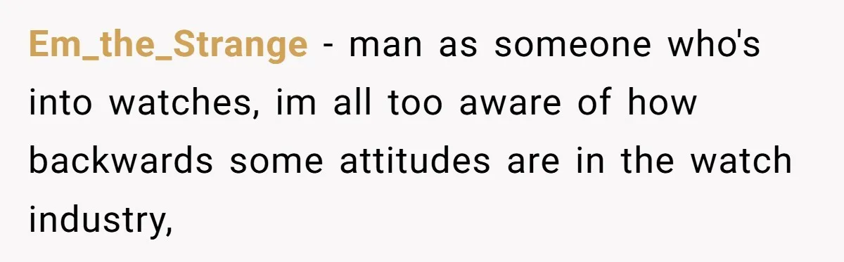 No Leggings? No Problem: One Employee’s Clever Dress Code Win Em_the_Strange − man as someone who's into watches, im all too aware of how backwards some attitudes are in the watch industry,