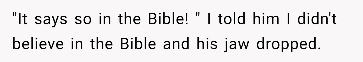 Born-Again Christian Tried to Bible-Shame a Woman for Lifting Weights. He Didn’t Expect This Response. "It says so in the Bible! " I told him I didn't believe in the Bible and his jaw dropped.