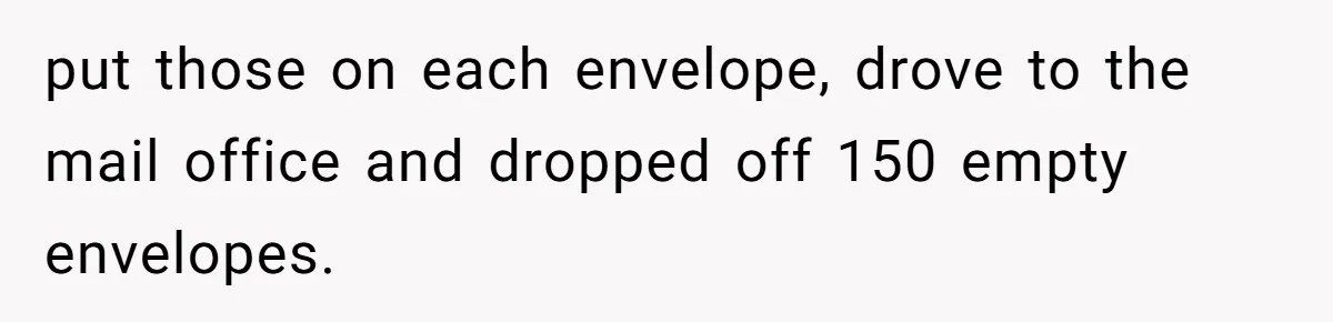 Shipping Company Tried to Squeeze Him - So He Mailed 150 Empty Envelopes put those on each envelope, drove to the mail office and dropped off 150 empty envelopes.