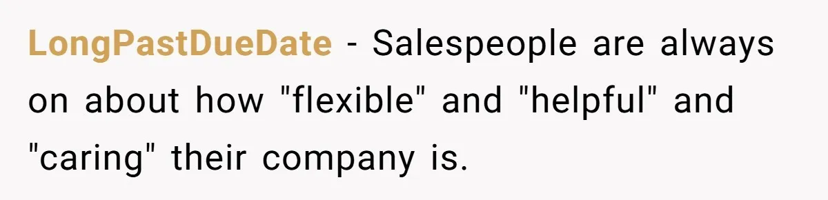 Shipping Company Tried to Squeeze Him - So He Mailed 150 Empty Envelopes LongPastDueDate − Salespeople are always on about how "flexible" and "helpful" and "caring" their company is.