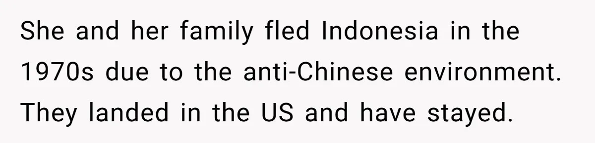 Grandfather Calls His Granddaughter’s Cultural Jewelry “Disgraceful” - Then Threatens to Cut Off the Family When Mom Refuses to Obey She and her family fled Indonesia in the 1970s due to the anti-Chinese environment. They landed in the US and have stayed.