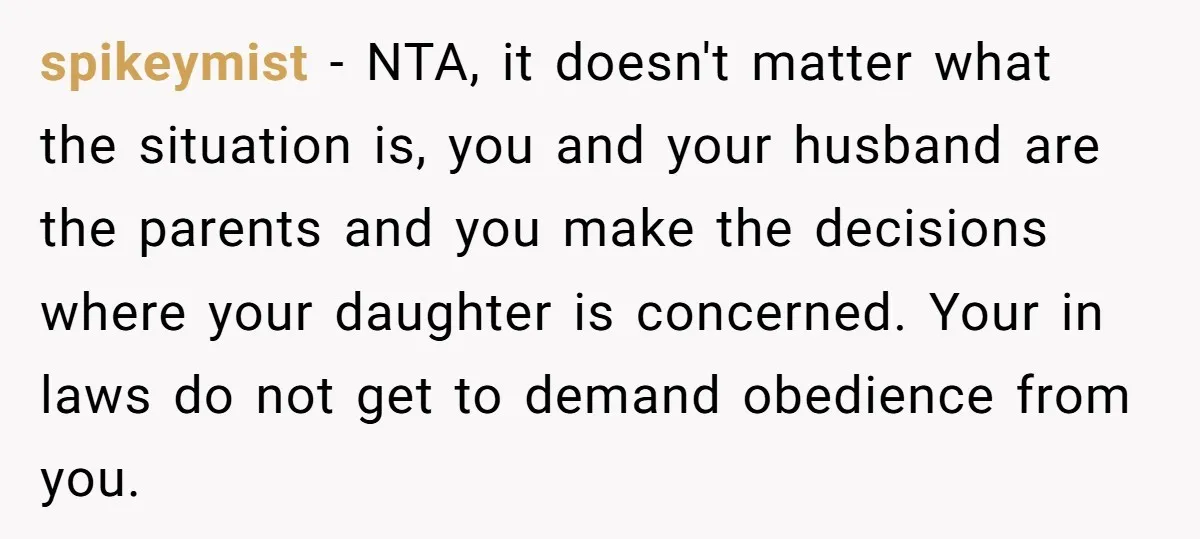 Grandfather Calls His Granddaughter’s Cultural Jewelry “Disgraceful” - Then Threatens to Cut Off the Family When Mom Refuses to Obey spikeymist − NTA, it doesn't matter what the situation is, you and your husband are the parents and you make the decisions where your daughter is concerned. Your in laws...