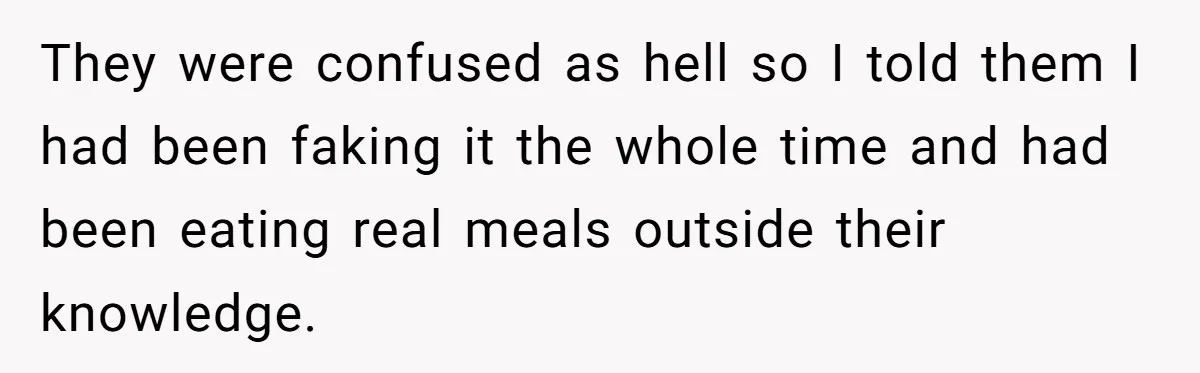 Man Pretends To Eat Only Apples For Weeks, Can’t Believe His Friends Stage An Intervention They were confused as hell so I told them I had been faking it the whole time and had been eating real meals outside their knowledge.