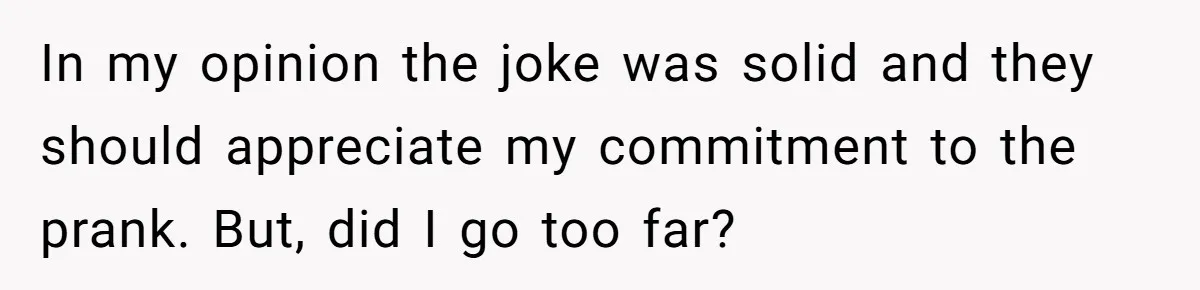 Man Pretends To Eat Only Apples For Weeks, Can’t Believe His Friends Stage An Intervention In my opinion the joke was solid and they should appreciate my commitment to the prank. But, did I go too far?