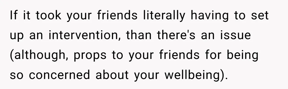 Man Pretends To Eat Only Apples For Weeks, Can’t Believe His Friends Stage An Intervention If it took your friends literally having to set up an intervention, than there's an issue (although, props to your friends for being so concerned about your wellbeing).