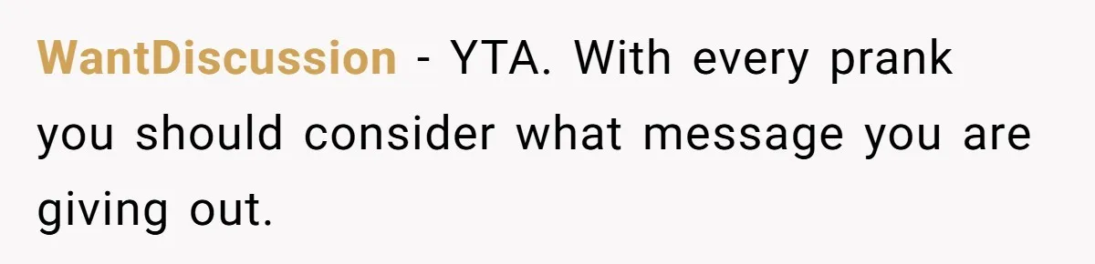 Man Pretends To Eat Only Apples For Weeks, Can’t Believe His Friends Stage An Intervention WantDiscussion − YTA. With every prank you should consider what message you are giving out.