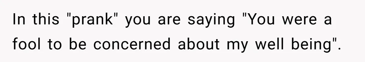 Man Pretends To Eat Only Apples For Weeks, Can’t Believe His Friends Stage An Intervention In this "prank" you are saying "You were a fool to be concerned about my well being".