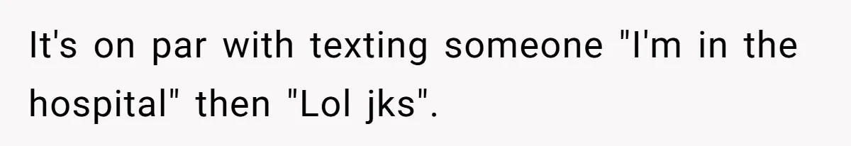 Man Pretends To Eat Only Apples For Weeks, Can’t Believe His Friends Stage An Intervention It's on par with texting someone "I'm in the hospital" then "Lol jks".