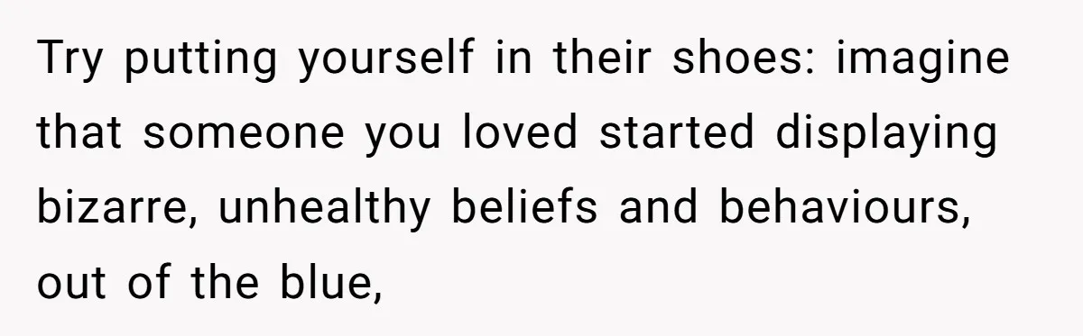Man Pretends To Eat Only Apples For Weeks, Can’t Believe His Friends Stage An Intervention Try putting yourself in their shoes: imagine that someone you loved started displaying bizarre, unhealthy beliefs and behaviours, out of the blue,