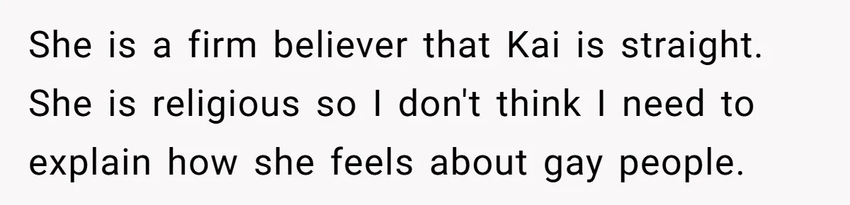 Man Agreed To Pay For The Wedding Until The Bride Made One Ugly Comment She is a firm believer that Kai is straight. She is religious so I don't think I need to explain how she feels about gay people.