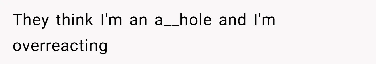 Man Agreed To Pay For The Wedding Until The Bride Made One Ugly Comment They think I'm an a__hole and I'm overreacting