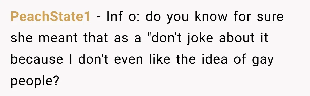 Man Agreed To Pay For The Wedding Until The Bride Made One Ugly Comment PeachState1 − Inf o: do you know for sure she meant that as a "don't joke about it because I don't even like the idea of gay people?