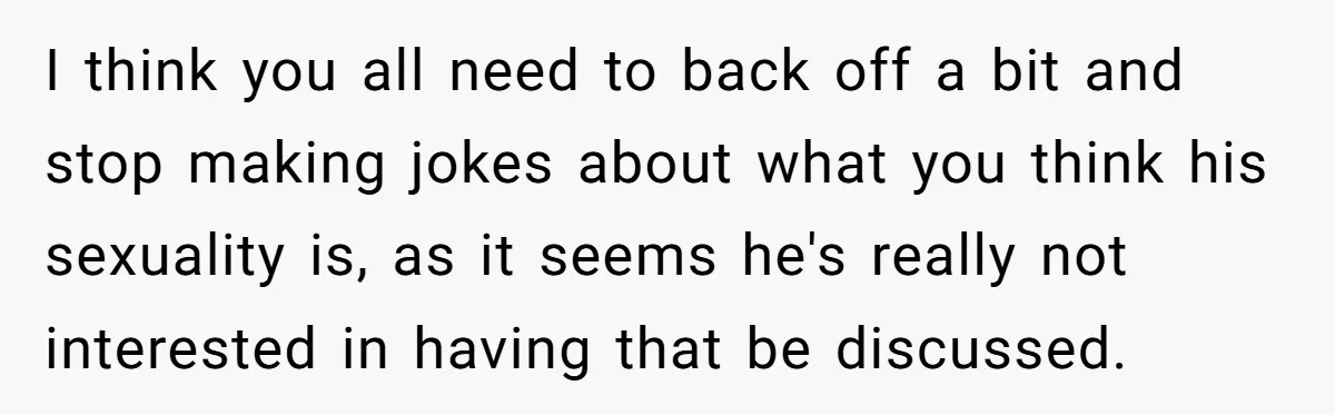 Man Agreed To Pay For The Wedding Until The Bride Made One Ugly Comment I think you all need to back off a bit and stop making jokes about what you think his sexuality is, as it seems he's really not interested in having...