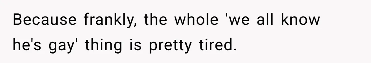 Man Agreed To Pay For The Wedding Until The Bride Made One Ugly Comment Because frankly, the whole 'we all know he's gay' thing is pretty tired.