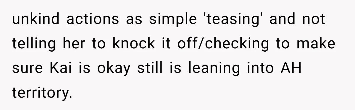 Man Agreed To Pay For The Wedding Until The Bride Made One Ugly Comment unkind actions as simple 'teasing' and not telling her to knock it off/checking to make sure Kai is okay still is leaning into AH territory.