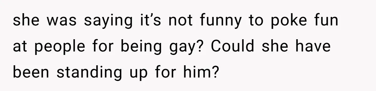 Man Agreed To Pay For The Wedding Until The Bride Made One Ugly Comment she was saying it’s not funny to poke fun at people for being gay? Could she have been standing up for him?