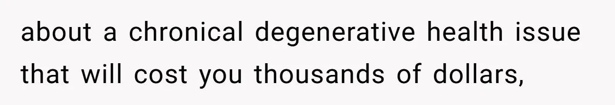 Man’s Wife Freaks Out After Learning He Had Minor Surgery at Age 4 - and Accuses Him of “Hiding” His Medical History for 30 Years about a chronical degenerative health issue that will cost you thousands of dollars,