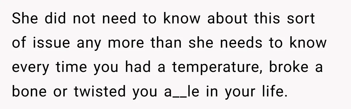 Man’s Wife Freaks Out After Learning He Had Minor Surgery at Age 4 - and Accuses Him of “Hiding” His Medical History for 30 Years She did not need to know about this sort of issue any more than she needs to know every time you had a temperature, broke a bone or twisted you...