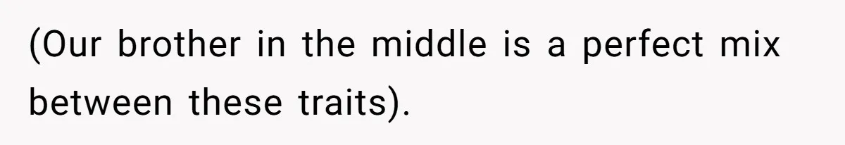 Creep Hit on an 18-Year-Old at a Career Fair - So Her Big Sister Made One Call and Ended His Career (Our brother in the middle is a perfect mix between these traits).