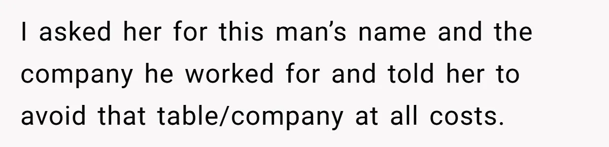 Creep Hit on an 18-Year-Old at a Career Fair - So Her Big Sister Made One Call and Ended His Career I asked her for this man’s name and the company he worked for and told her to avoid that table/company at all costs.