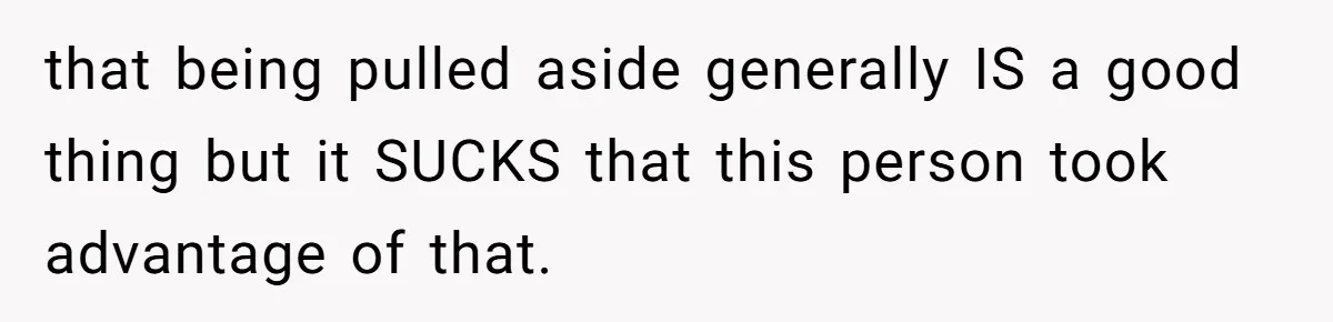 Creep Hit on an 18-Year-Old at a Career Fair - So Her Big Sister Made One Call and Ended His Career that being pulled aside generally IS a good thing but it SUCKS that this person took advantage of that.