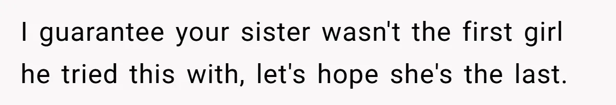 Creep Hit on an 18-Year-Old at a Career Fair - So Her Big Sister Made One Call and Ended His Career I guarantee your sister wasn't the first girl he tried this with, let's hope she's the last.