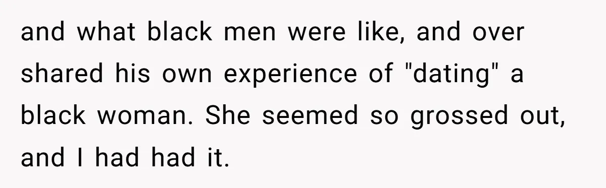 Creep Hit on an 18-Year-Old at a Career Fair - So Her Big Sister Made One Call and Ended His Career and what black men were like, and over shared his own experience of "dating" a black woman. She seemed so grossed out, and I had had it.