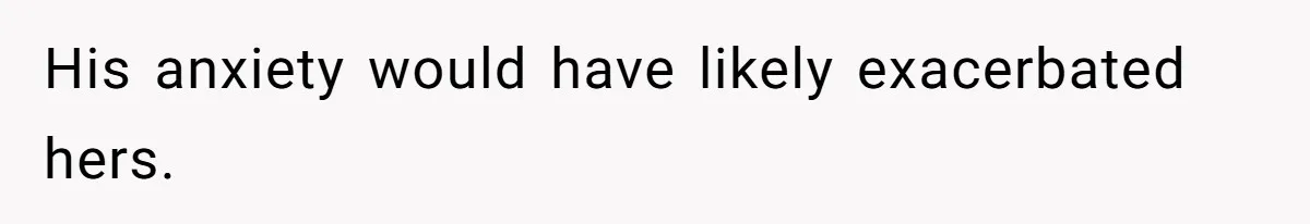 Wife Calls Husband ‘Unreliable’ After He Misses High-Risk Pregnancy Appointment For Sister’s Minor Injury His anxiety would have likely exacerbated hers.