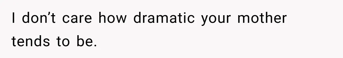 Wife Calls Husband ‘Unreliable’ After He Misses High-Risk Pregnancy Appointment For Sister’s Minor Injury I don’t care how dramatic your mother tends to be.