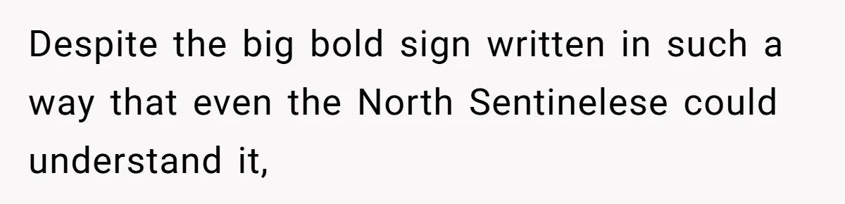 Customers Kept Using a Small Shop Like a Bank - So Corporate Changed the Policy, and Cashiers Got Petty With $5 Bills Despite the big bold sign written in such a way that even the North Sentinelese could understand it,