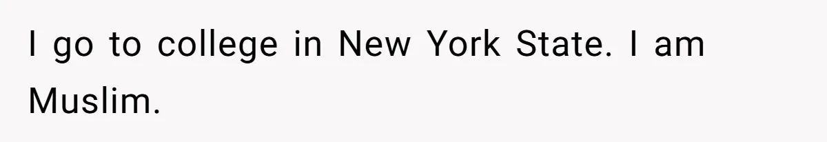 College Class Turns Into Drama When Muslim Student Refuses To Take Off Hijab On 9/11 I go to college in New York State. I am Muslim.