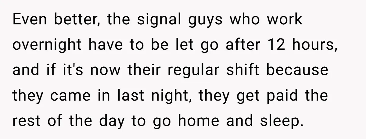 MBA Saves $700 a Night, Burns Nearly $1 Million by Ignoring Everyone Who Actually Knows the Job Even better, the signal guys who work overnight have to be let go after 12 hours, and if it's now their regular shift because they came in last night, they...