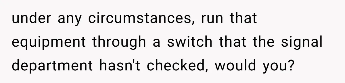 MBA Saves $700 a Night, Burns Nearly $1 Million by Ignoring Everyone Who Actually Knows the Job under any circumstances, run that equipment through a switch that the signal department hasn't checked, would you?