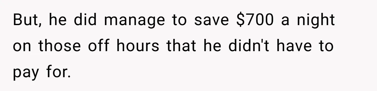 MBA Saves $700 a Night, Burns Nearly $1 Million by Ignoring Everyone Who Actually Knows the Job But, he did manage to save $700 a night on those off hours that he didn't have to pay for.