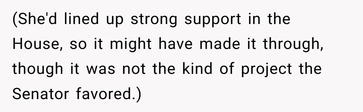 Lobbyist Steals a Staffer’s Pen, Loses a $250,000 Grant and a Senate Meeting in Under Five Minutes (She'd lined up strong support in the House, so it might have made it through, though it was not the kind of project the Senator favored.)
