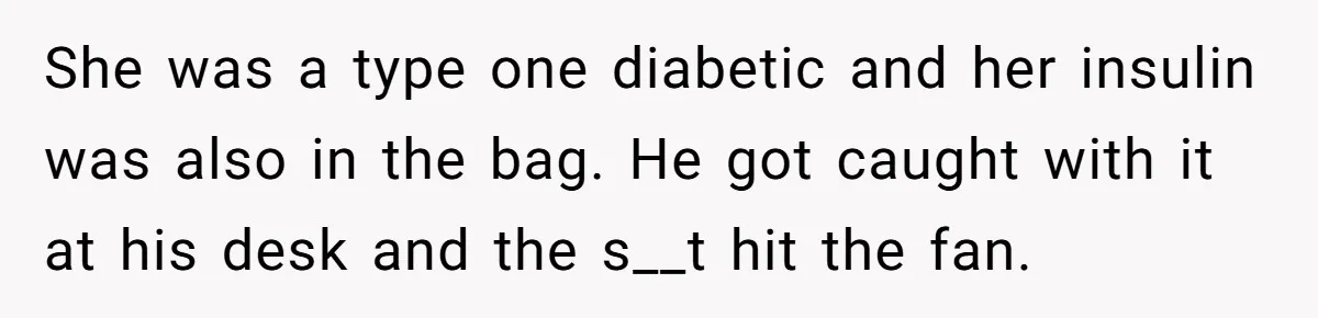 Lobbyist Steals a Staffer’s Pen, Loses a $250,000 Grant and a Senate Meeting in Under Five Minutes She was a type one diabetic and her insulin was also in the bag. He got caught with it at his desk and the s__t hit the fan.