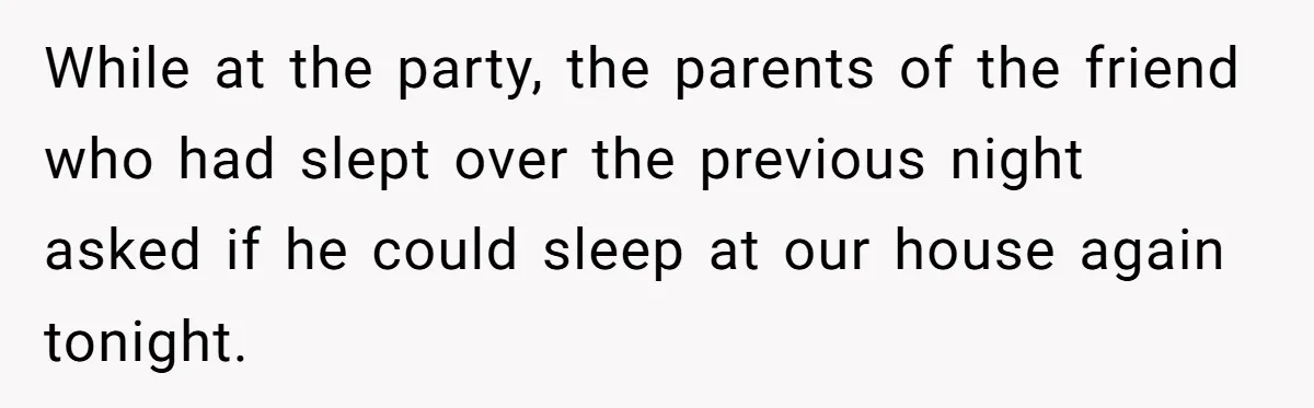 His House Isn’t ‘The House’: Parents Leave Their Kid Behind While They Hit a Brewery While at the party, the parents of the friend who had slept over the previous night asked if he could sleep at our house again tonight.