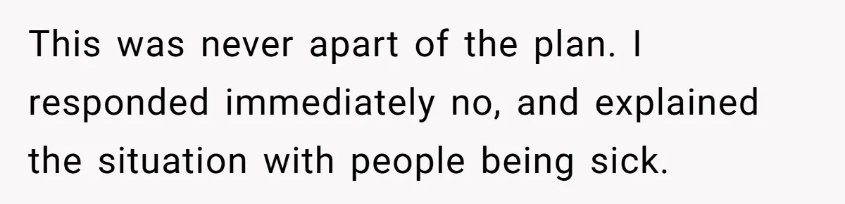 His House Isn’t ‘The House’: Parents Leave Their Kid Behind While They Hit a Brewery This was never apart of the plan. I responded immediately no, and explained the situation with people being sick.