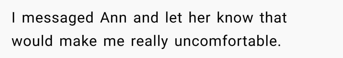 Grieving Mom Sets Boundaries After Cousin Tries to Use Her Deceased Daughter’s Name I messaged Ann and let her know that would make me really uncomfortable.