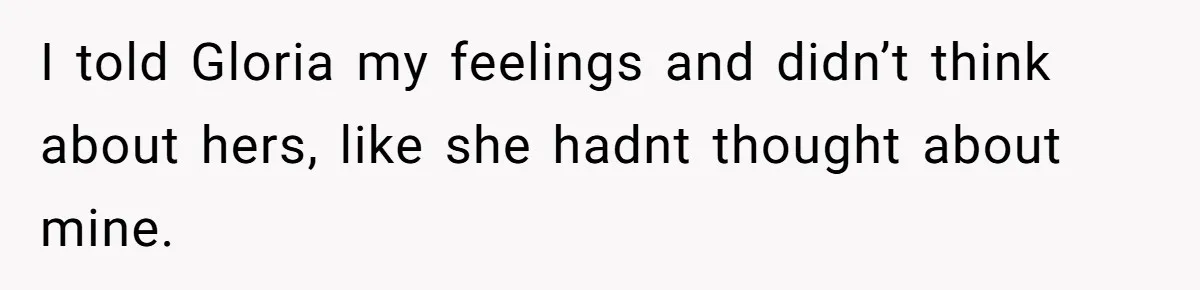Grieving Mom Sets Boundaries After Cousin Tries to Use Her Deceased Daughter’s Name I told Gloria my feelings and didn’t think about hers, like she hadnt thought about mine.