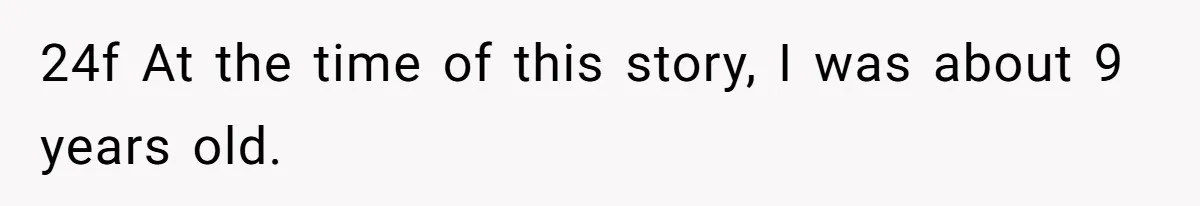 Girl Kicked Out Of Birthday Party For Being ‘Dirty,’ Takes Her Gift Back Like A Boss 24f At the time of this story, I was about 9 years old.
