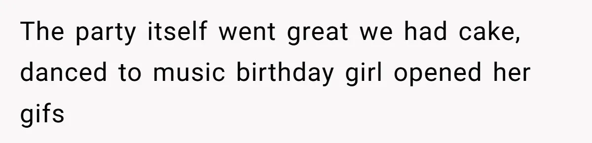 Girl Kicked Out Of Birthday Party For Being ‘Dirty,’ Takes Her Gift Back Like A Boss The party itself went great we had cake, danced to music birthday girl opened her gifs