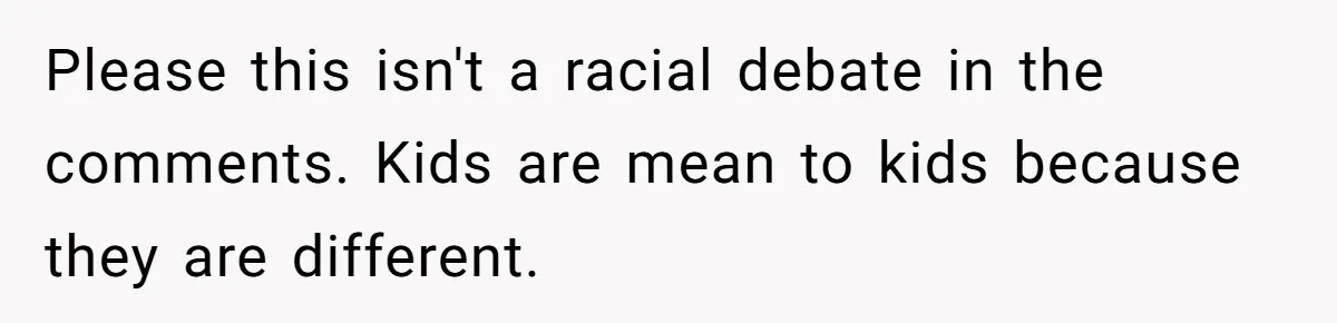 Girl Kicked Out Of Birthday Party For Being ‘Dirty,’ Takes Her Gift Back Like A Boss Please this isn't a racial debate in the comments. Kids are mean to kids because they are different.