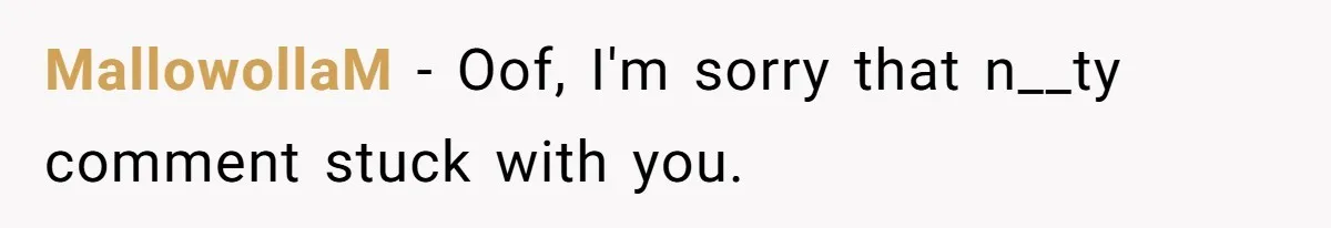 Girl Kicked Out Of Birthday Party For Being ‘Dirty,’ Takes Her Gift Back Like A Boss MallowollaM − Oof, I'm sorry that n__ty comment stuck with you.