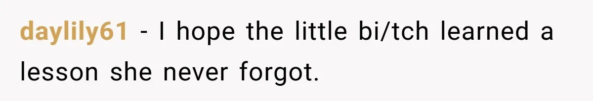 Girl Kicked Out Of Birthday Party For Being ‘Dirty,’ Takes Her Gift Back Like A Boss daylily61 − I hope the little bi/tch learned a lesson she never forgot.