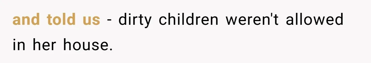 Girl Kicked Out Of Birthday Party For Being ‘Dirty,’ Takes Her Gift Back Like A Boss and told us - dirty children weren't allowed in her house.
