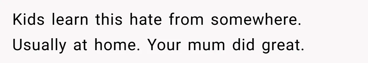 Girl Kicked Out Of Birthday Party For Being ‘Dirty,’ Takes Her Gift Back Like A Boss Kids learn this hate from somewhere. Usually at home. Your mum did great.