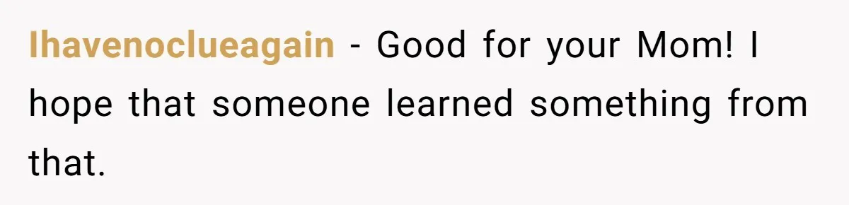 Girl Kicked Out Of Birthday Party For Being ‘Dirty,’ Takes Her Gift Back Like A Boss Ihavenoclueagain − Good for your Mom! I hope that someone learned something from that.