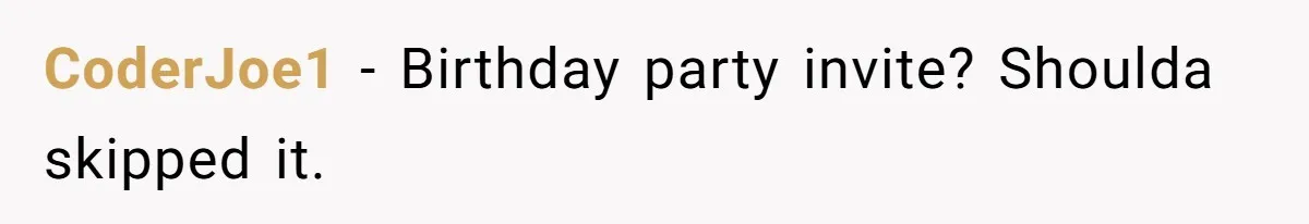 Girl Kicked Out Of Birthday Party For Being ‘Dirty,’ Takes Her Gift Back Like A Boss CoderJoe1 − Birthday party invite? Shoulda skipped it.